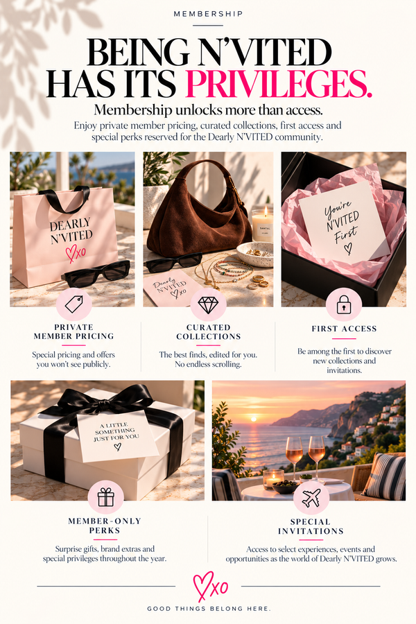 Dearly N’Vited membership privileges, with curated shopping, first access, perks and invitations